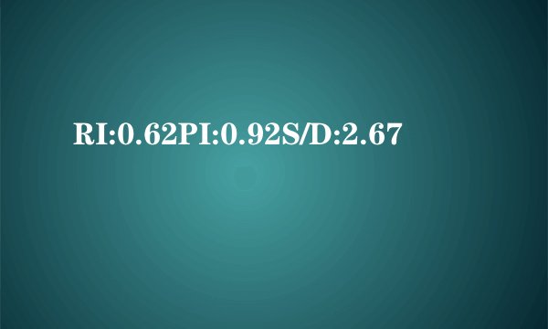 RI:0.62PI:0.92S/D:2.67