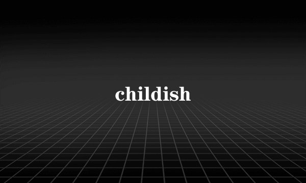 childish