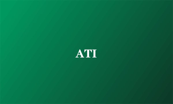 ATI