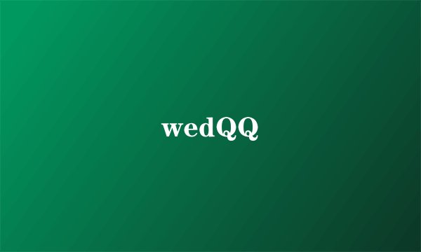 wedQQ