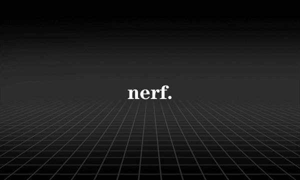 nerf.