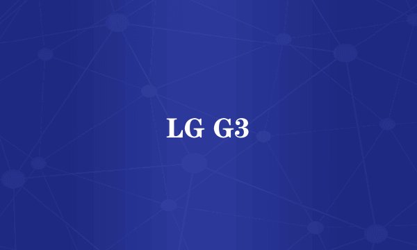 LG G3